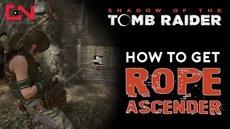 rope ascender shadow of the tomb raider